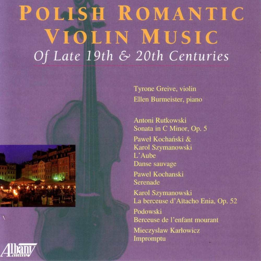 Polish Romantic Violin Music of the Late 19th & 20th Centuries