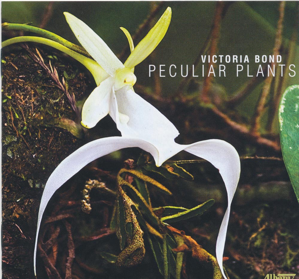 Victoria Bond: Peculiar Plants