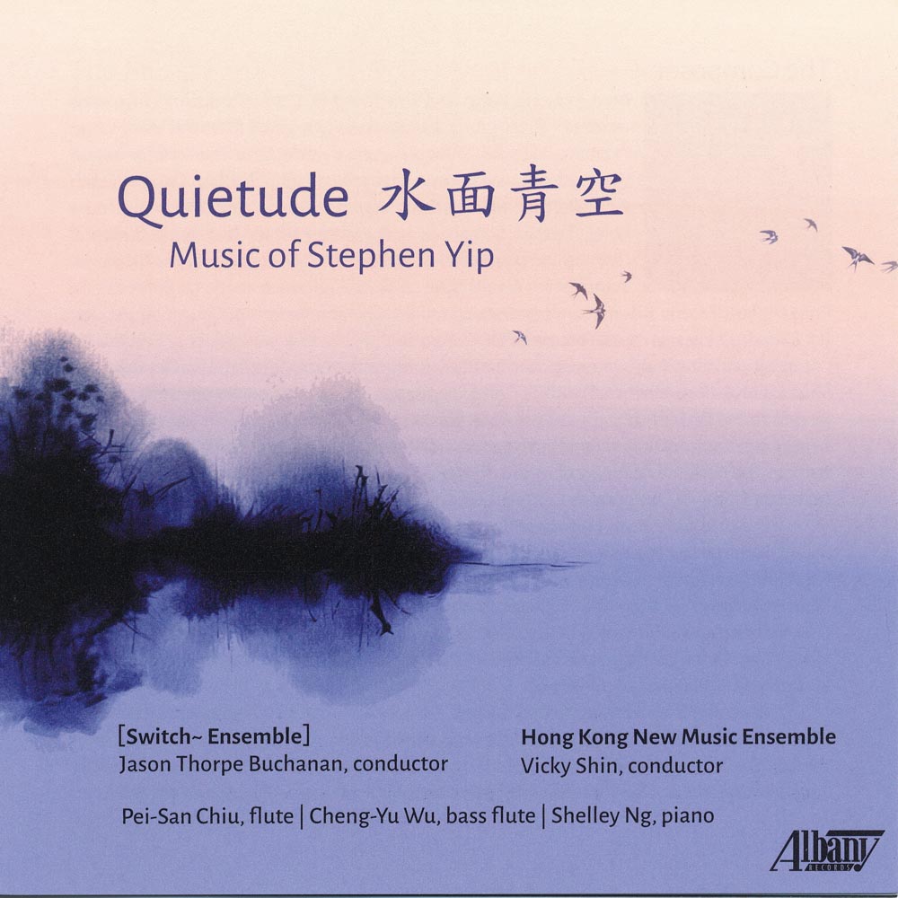 Quietude – Music of Stephen Yip